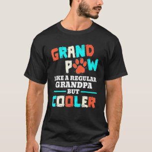 T-shirt Grand Paw Comme Un Grand-Père Régulier Mais Un Chi