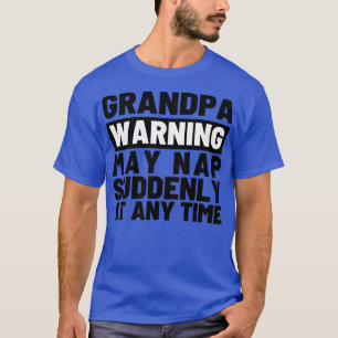 T-shirt Grand-père Avertissement mai Nap Soudain Soudain à