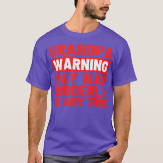 T-shirt Grand-père Avertissement mai Nap Soudain Soudain à