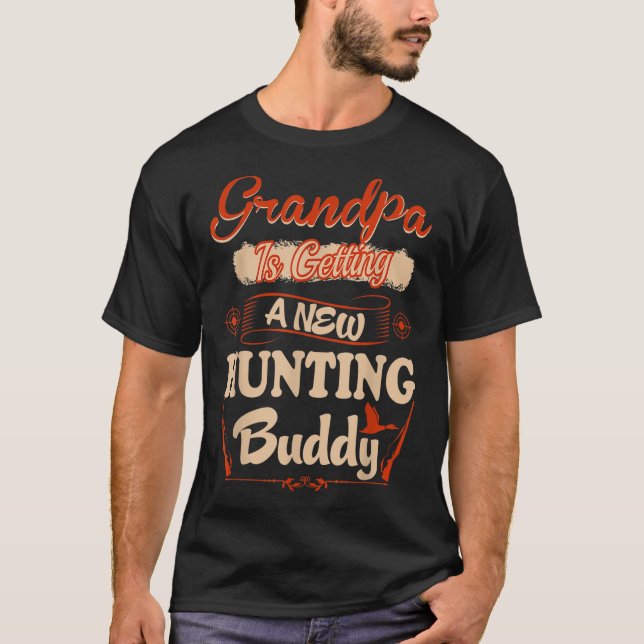 T-shirt Grand-Père Obtient Un Nouveau Buddy De Chasse À Êt (Devant)