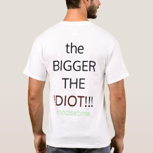 T-SHIRT GRANDE AMOUR-PROPRE, GRAND IDIOT