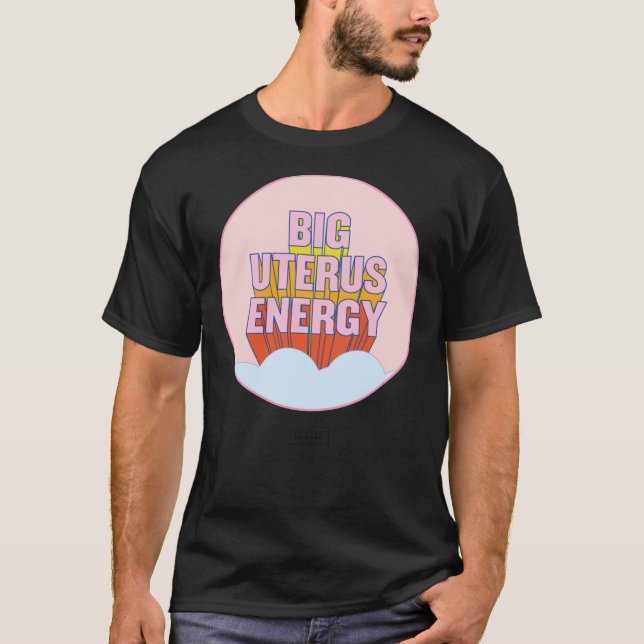 T-shirt GRANDE ÉNERGIE UTERUS (utérus en option) T-Shi cla (Devant)