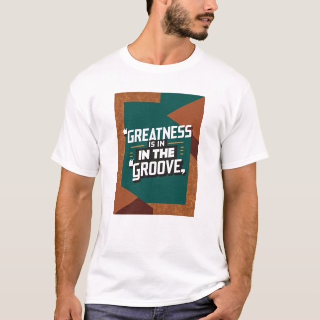 T-shirt Grandeur Est Dans Le Groove (Devant)