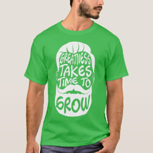 T-shirt Grandeur prend du temps pour grandir Beard Lover C