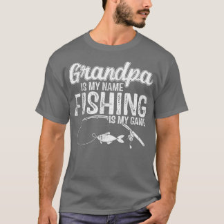 T-shirt Grandpa Is My Name Fishing Is My Game Father's Day