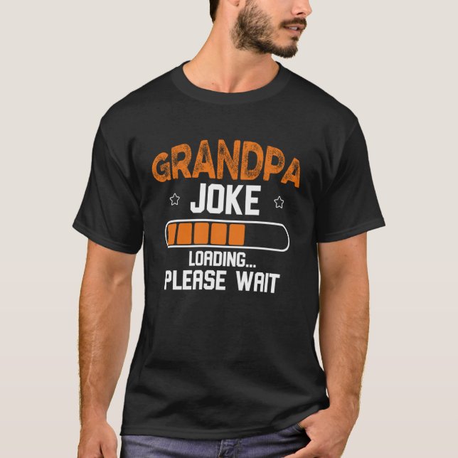 T-shirt Grandpa Joke Loading Please Wait (Devant)