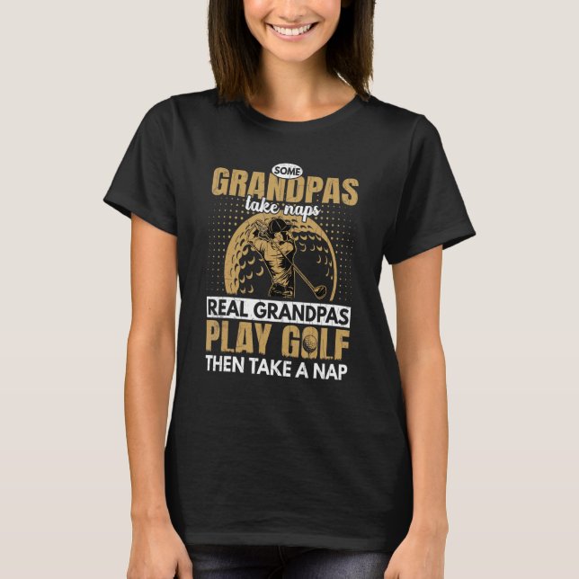 T-shirt Grandpas Play Golf Then Take Nap   Grandfather Gra (Devant)