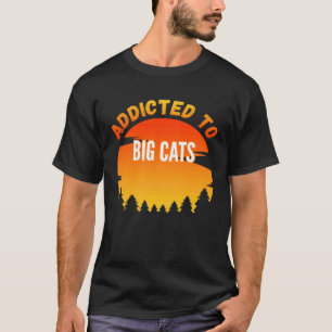 T-shirt Grands Félins  Accros aux Grands Félins