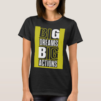 T-shirt Grands rêves Grandes actions Citations motivationn