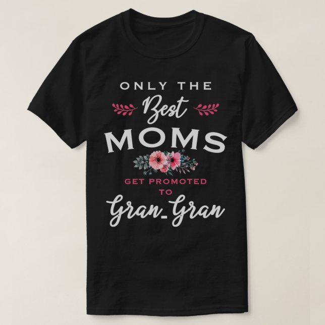 T-shirt GranGran Cadeau Seulement Les Meilleures Moms Sont (Design devant)