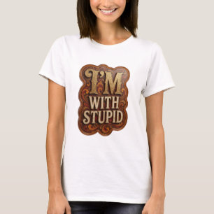 T-shirt graphique Bold Gold I'M WITH STUPID