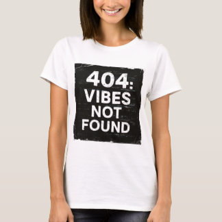 T-shirt graphique drôle 404 Vibes Not Found pour l