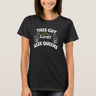 T-shirt Graphisme Amusant - Ce type aime taille reines