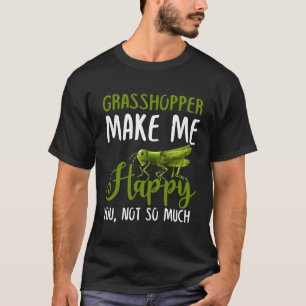 T-shirt Grasshopper Me Rend Heureux, Pas Tant