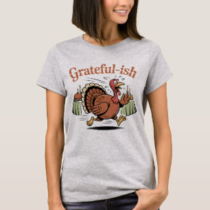 T-shirt Grateful-ish   Drôle d'évasion de dindon de Thanks