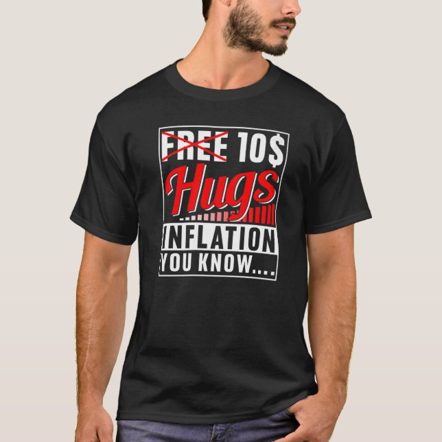 T-shirt Gratuit 10 Dollar Hugs Inflation argent Impression (Devant)