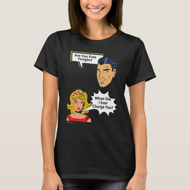 T-shirt Gratuit Ce Soir Quand Ai-Je Facturé Relation 2 (Devant)