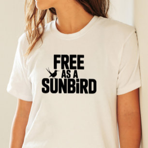 T-shirt Gratuit en tant que Sunbird Bold Typographie Art