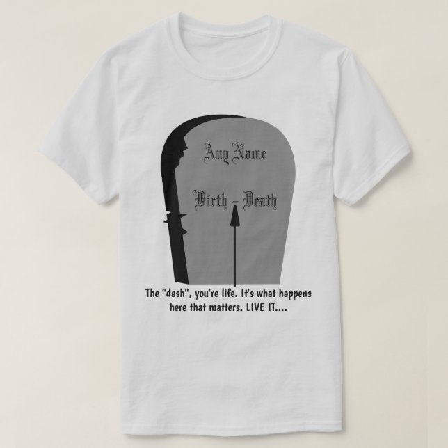 T-shirt Gravestone Le Dash Vivant Vie À Son Plus Grand Lt (Design devant)