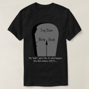 T-shirt Gravestone The Dash Live Life À Son Dk Complet