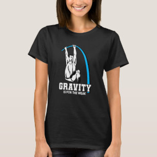 T-shirt Gravité est pour faible Pole Vault Track