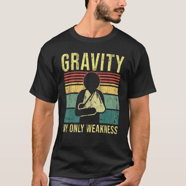 T-shirt Gravité Mon seul faible blessure à la main brisé b (Devant)