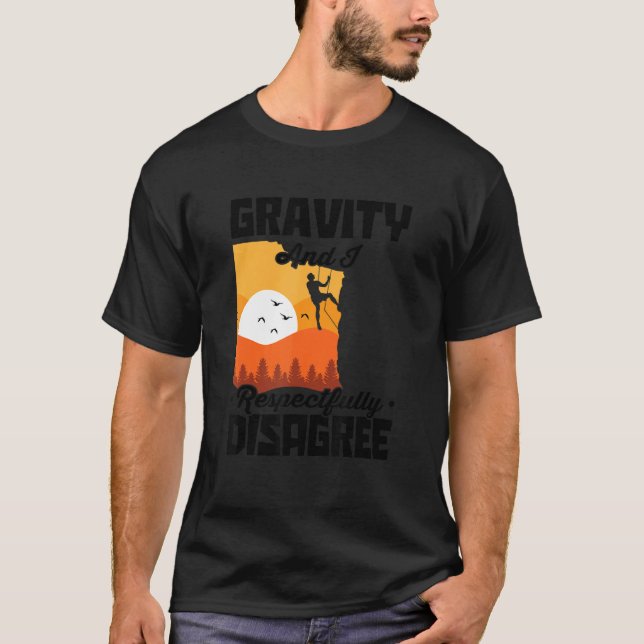 T-shirt Gravity And I Respectfully Disagree Bouldering Roc (Devant)
