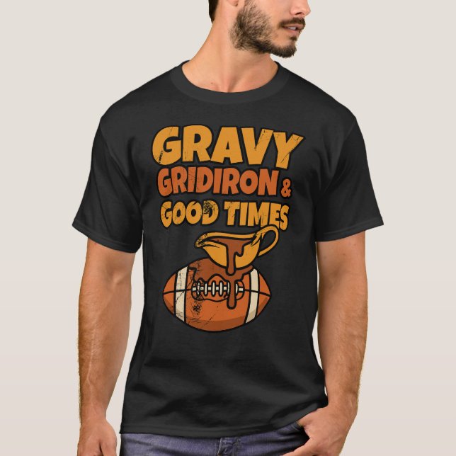 T-shirt Gravy Gridiron and Good Times Funny Thanksgiving (Devant)