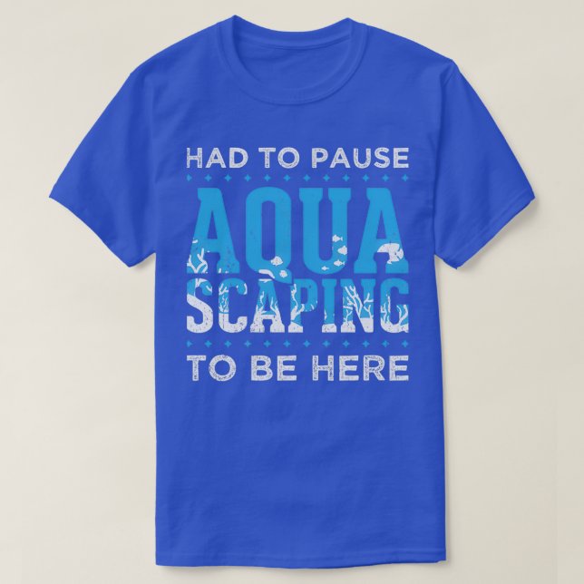 T-shirt Great Aquascape Design Quote Talk ABout Aquascapin (Design devant)