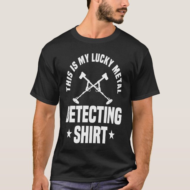 T-shirt Great Metal Detecting Metal Detector (Devant)