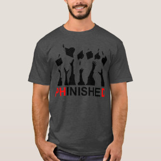 T-shirt Great Phinished Phd Funny Doctorate Graduation 7
