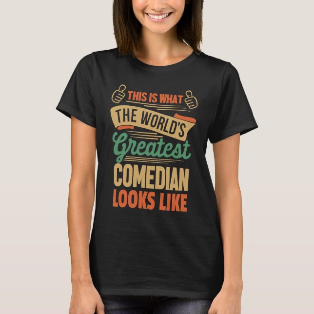 T-shirt Greatest Comedian Looks Like This (Devant)