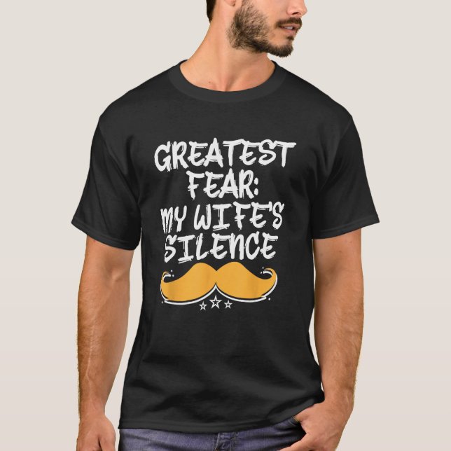 T-shirt Greatest Fear Wifes Silence Dad Joke Daddy Pun Ann (Devant)