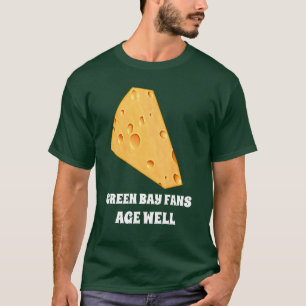 T-shirt Green Bay Fans Age Well, Cheese Men ou Unisex TDZ