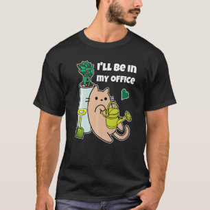 T-shirt Green Plante Gardening Chat Je serai dans mon bure