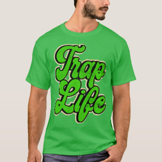 T-shirt Green Trap Music Trap Life