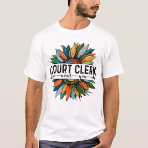 T-shirt Greffier de la Cour Aime ce que vous faites