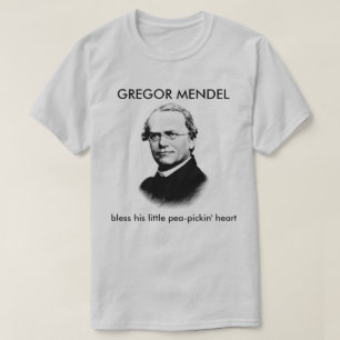 T-shirt Gregor Mendel Bless his Pea-Pickin' Heart
