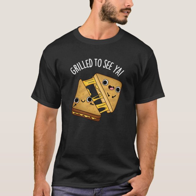 T-shirt Grillé Pour Voir Ya Drôle Puns De Nourriture Dark  (Devant)