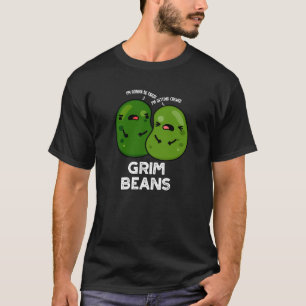 T-shirt Grim Haricots Funny Veggie Puns Dark BG
