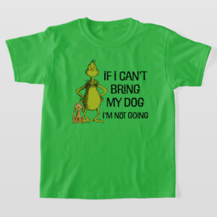T-shirt Grinch Si je ne peux pas amener mon chien, je ne v