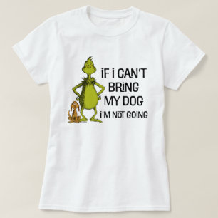 T-shirt Grinch Si je ne peux pas amener mon chien je ne vi