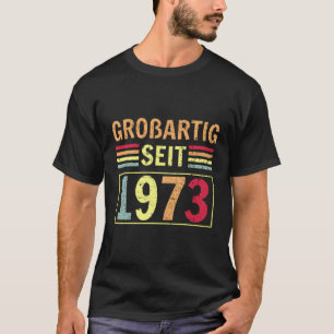 T-shirt Groãÿig Seit 1973 Salutation de naissance B-Day