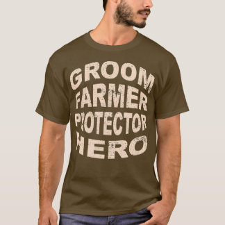 T-shirt Groom Farmer Protector Hero Groom Profession