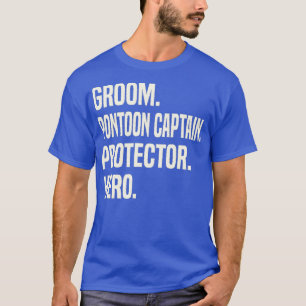T-shirt Groom Pontoon Captain Protector Hero Groom