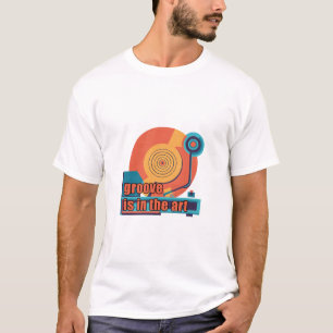 T-shirt Groove Est Dans L'Art - Retro Design Tourne-disque