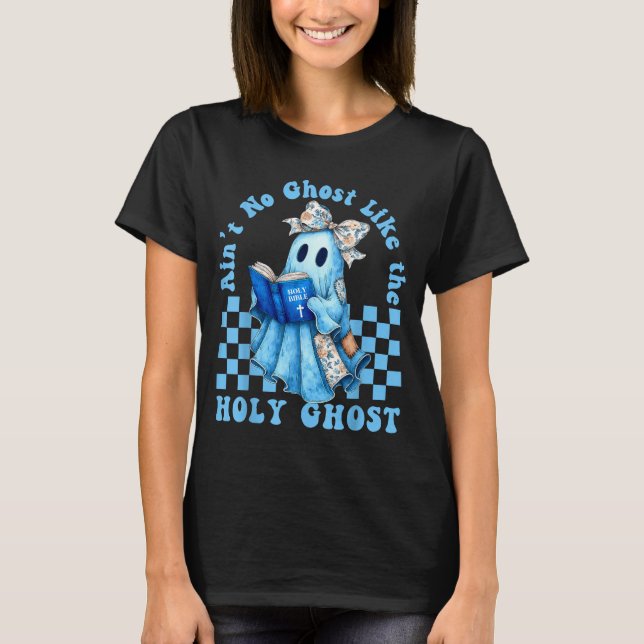 T-shirt Groovy Aint No Ghost Like The Holy Ghost Christian (Devant)