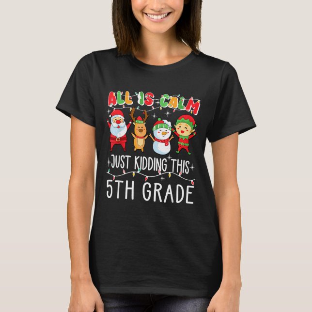 T-shirt Groovy All Is Calm Just Kidding This Is 5th Grade  (Devant)