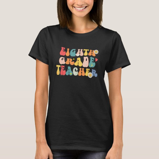 T-shirt Groovy Back To School Hello Eighth Grade Teacher S (Devant)