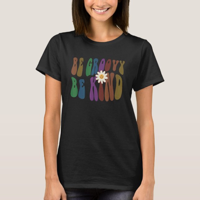 T-shirt Groovy BE GROOVY BE KIND Retro Anti Bullying Choos (Devant)